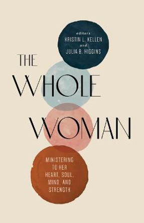 Whole Woman, The by Kristin L. Kellen