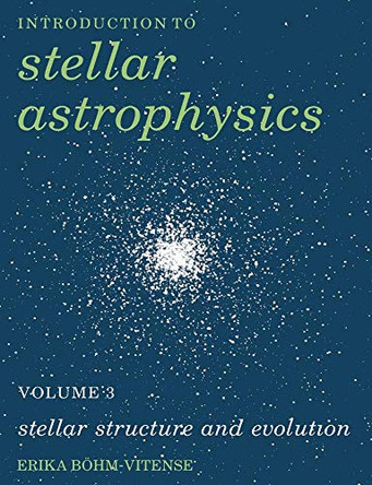 Introduction to Stellar Astrophysics: Volume 3 by Erika Bohm-Vitense 9780521348713