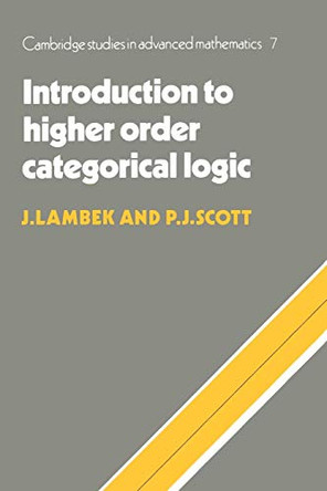 Introduction to Higher-Order Categorical Logic by J. Lambek 9780521356534