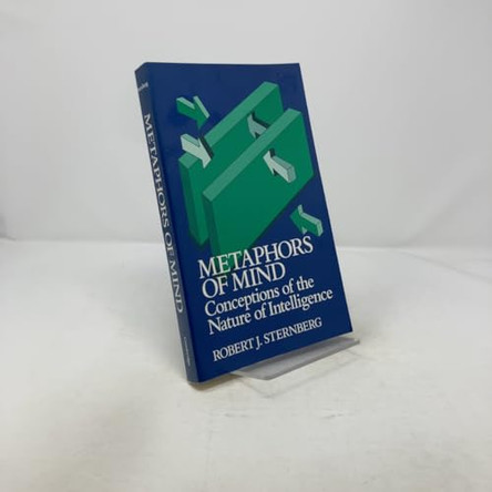 Metaphors of Mind: Conceptions of the Nature of Intelligence by Robert J. Sternberg 9780521386333