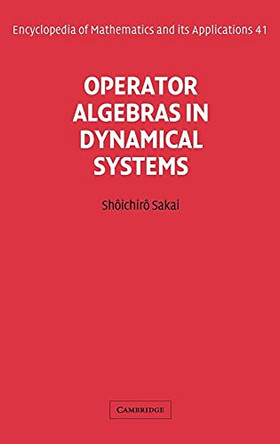 Operator Algebras in Dynamical Systems by Shoichiro Sakai 9780521400961