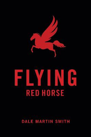 Flying Red Horse by Dale Martin Smith