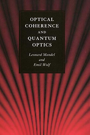 Optical Coherence and Quantum Optics by Leonard Mandel 9780521417112