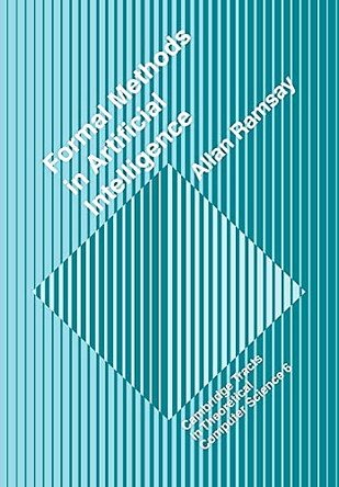 Formal Methods in Artificial Intelligence by Allan M. Ramsay 9780521424219