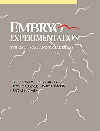 Embryo Experimentation by Peter Singer 9780521435888
