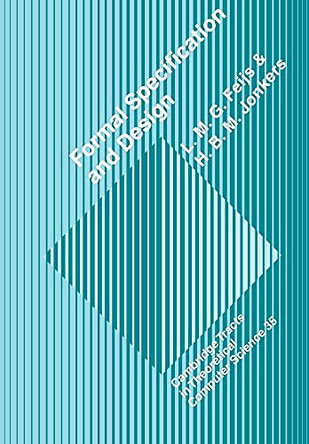 Formal Specification and Design by L. M. G. Feijs 9780521435925