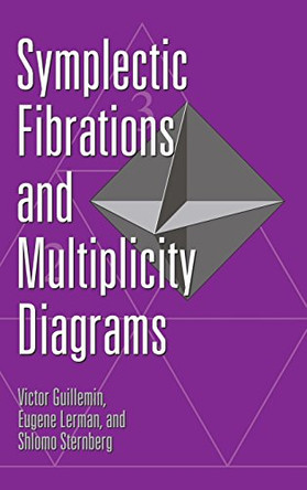 Symplectic Fibrations and Multiplicity Diagrams by Victor Guillemin 9780521443234