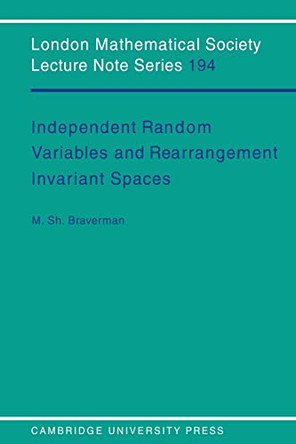 Independent Random Variables and Rearrangement Invariant Spaces by Michael Sh. Braverman 9780521455152