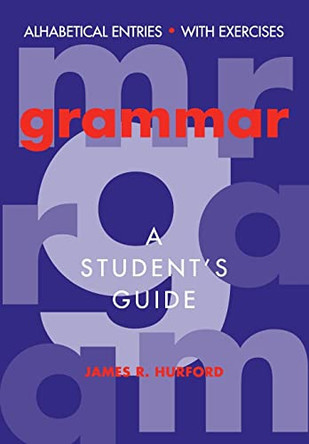 Grammar: A Student's Guide by James R. Hurford 9780521456272