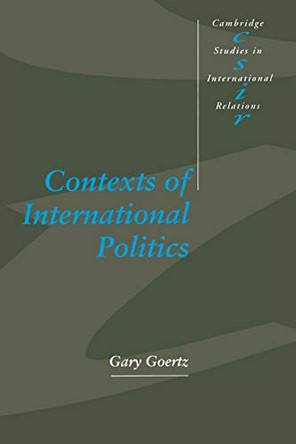 Contexts of International Politics by Gary Goertz 9780521469722