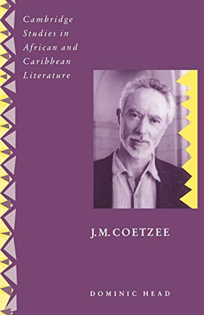 J. M. Coetzee by Dominic Head 9780521484237