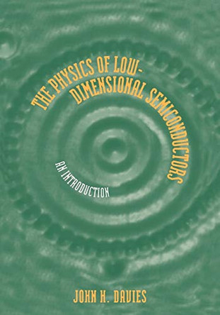 The Physics of Low-dimensional Semiconductors: An Introduction by John H. Davies 9780521484916