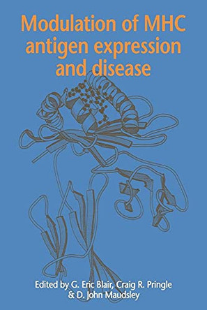 Modulation of MHC Antigen Expression and Disease by G. Eric Blair 9780521499217