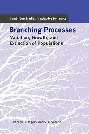 Branching Processes: Variation, Growth, and Extinction of Populations by Patsy Haccou 9780521539852