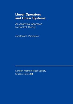 Linear Operators and Linear Systems: An Analytical Approach to Control Theory by Jonathan R. Partington 9780521546195