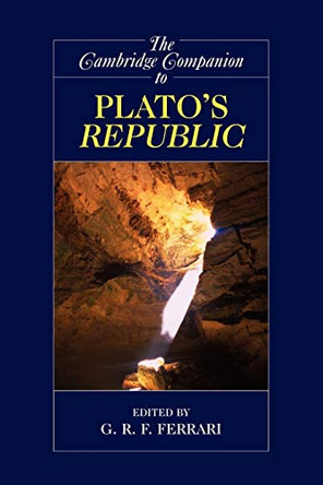 The Cambridge Companion to Plato's Republic by G. R. F. Ferrari 9780521548427