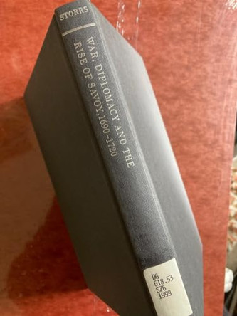 War, Diplomacy and the Rise of Savoy, 1690-1720 by Christopher Storrs 9780521551465