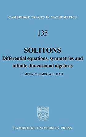 Solitons: Differential Equations, Symmetries and Infinite Dimensional Algebras by T. Miwa 9780521561617