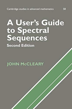 A User's Guide to Spectral Sequences by John McCleary 9780521567596