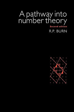 A Pathway Into Number Theory by R. P. Burn 9780521575409