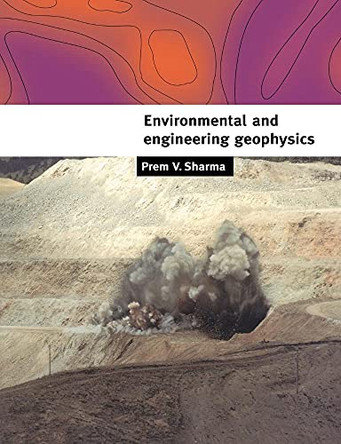Environmental and Engineering Geophysics by Prem V. Sharma 9780521576321