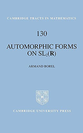 Automorphic Forms on SL2 (R) by Armand Borel 9780521580496