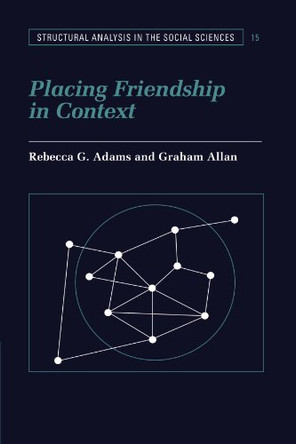 Placing Friendship in Context by Rebecca G. Adams 9780521585897