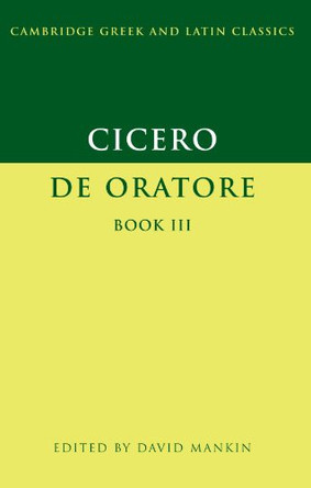 Cicero: De Oratore Book III by Marcus Tullius Cicero 9780521596572