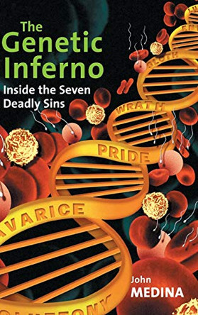 The Genetic Inferno: Inside the Seven Deadly Sins by John J. Medina 9780521640640