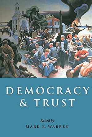 Democracy and Trust by Mark E. Warren 9780521646871