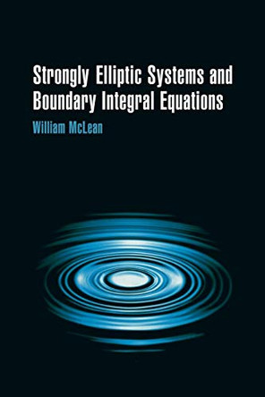 Strongly Elliptic Systems and Boundary Integral Equations by William McLean 9780521663755