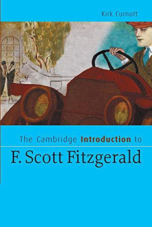 The Cambridge Introduction to F. Scott Fitzgerald by Kirk Curnutt 9780521676007