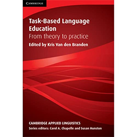 Task-Based Language Education: From Theory to Practice by Kris van den Branden 9780521689526