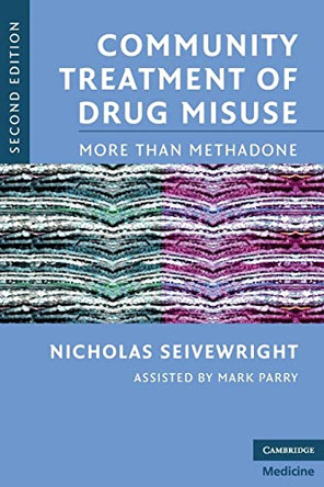 Community Treatment of Drug Misuse: More Than Methadone by Nicholas Seivewright 9780521691833