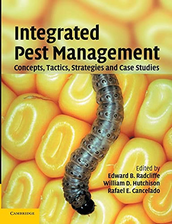 Integrated Pest Management: Concepts, Tactics, Strategies and Case Studies by Edward B. Radcliffe 9780521699310
