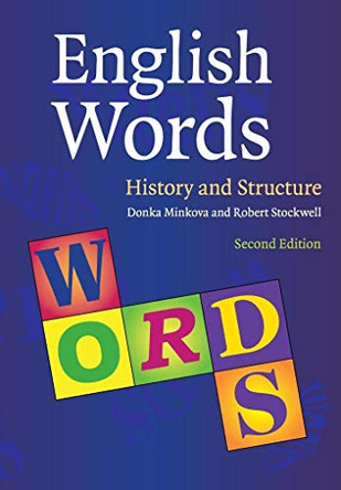 English Words: History and Structure by Robert P. Stockwell 9780521709170
