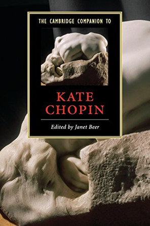 The Cambridge Companion to Kate Chopin by Janet Beer 9780521709828