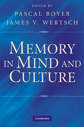 Memory in Mind and Culture by Pascal Boyer 9780521760782
