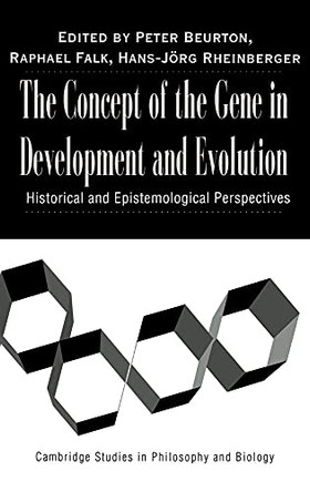The Concept of the Gene in Development and Evolution: Historical and Epistemological Perspectives by Peter J. Beurton 9780521771870