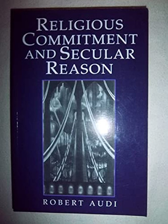 Religious Commitment and Secular Reason by Robert Audi 9780521775700
