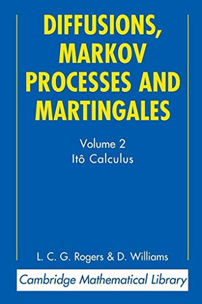 Diffusions, Markov Processes and Martingales: Volume 2, Ito Calculus by L. C. G. Rogers 9780521775939