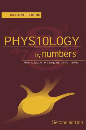 Physiology by Numbers: An Encouragement to Quantitative Thinking by Richard F. Burton 9780521777032