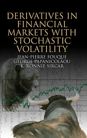 Derivatives in Financial Markets with Stochastic Volatility by Jean-Pierre Fouque 9780521791632