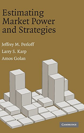 Estimating Market Power and Strategies by Jeffrey M. Perloff 9780521804400