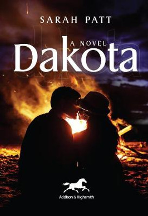 Dakota: A Novel by Sarah Patt