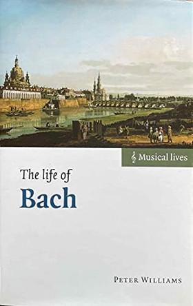 The Life of Bach by Peter Williams 9780521826365
