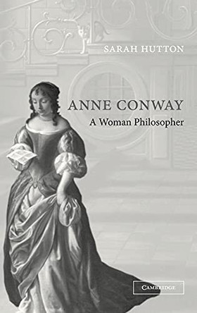 Anne Conway: A Woman Philosopher by Sarah Hutton 9780521835473