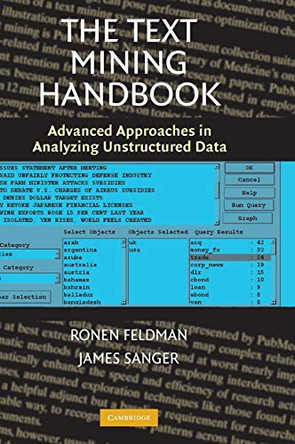 The Text Mining Handbook: Advanced Approaches in Analyzing Unstructured Data by Ronen Feldman 9780521836579