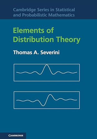 Elements of Distribution Theory by Thomas A. Severini 9780521844727