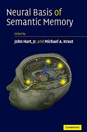 Neural Basis of Semantic Memory by John Hart 9780521848701